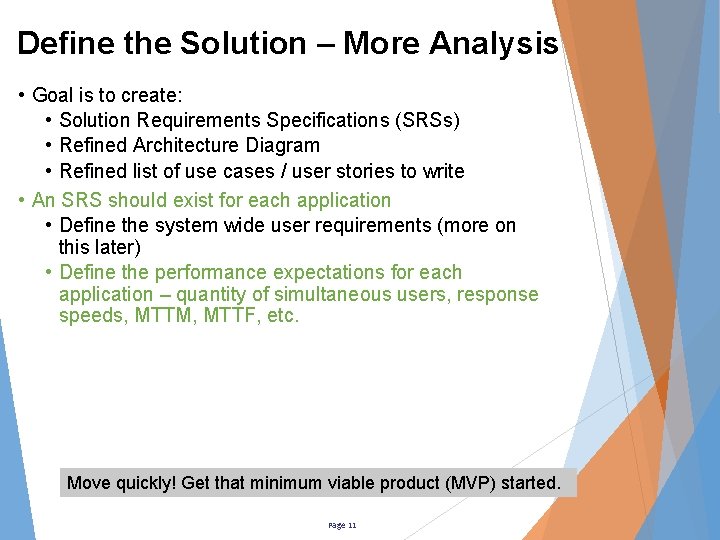 Define the Solution – More Analysis • Goal is to create: • Solution Requirements