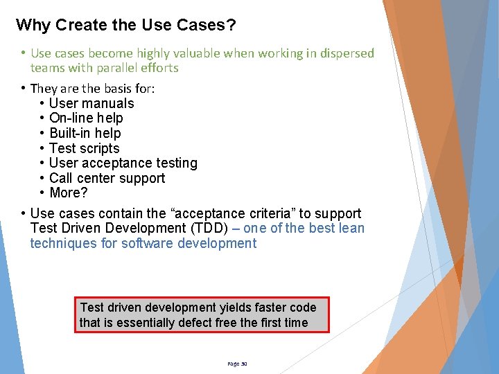 Why Create the Use Cases? • Use cases become highly valuable when working in