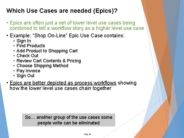 Which Use Cases are needed (Epics)? • Epics are often just a set of