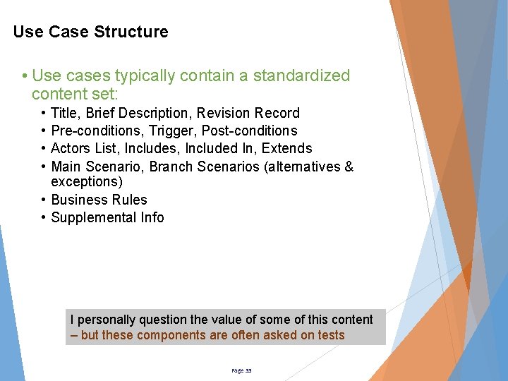 Use Case Structure • Use cases typically contain a standardized content set: • •