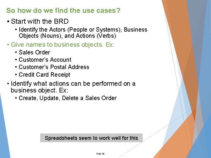 So how do we find the use cases? • Start with the BRD •