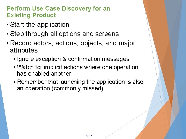 Perform Use Case Discovery for an Existing Product • Start the application • Step
