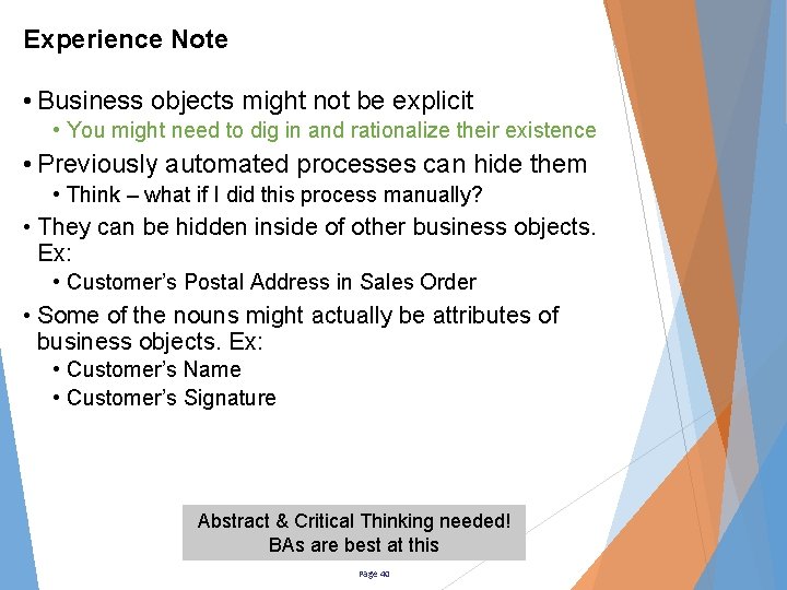 Experience Note • Business objects might not be explicit • You might need to