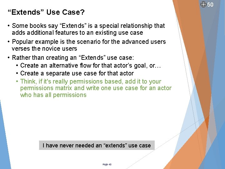 50 “Extends” Use Case? • Some books say “Extends” is a special relationship that