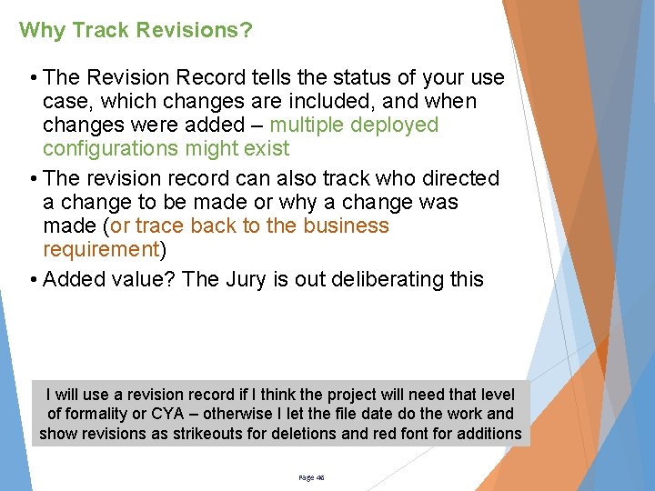 Why Track Revisions? • The Revision Record tells the status of your use case,