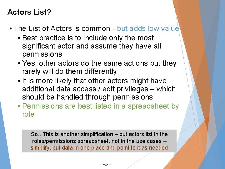 Actors List? • The List of Actors is common - but adds low value