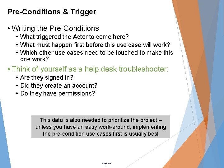 Pre-Conditions & Trigger • Writing the Pre-Conditions • What triggered the Actor to come