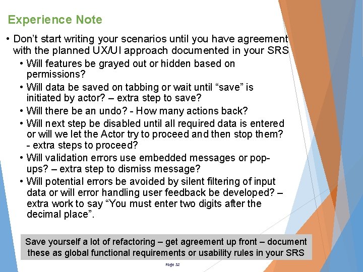 Experience Note • Don’t start writing your scenarios until you have agreement with the