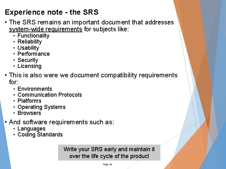 Experience note - the SRS • The SRS remains an important document that addresses