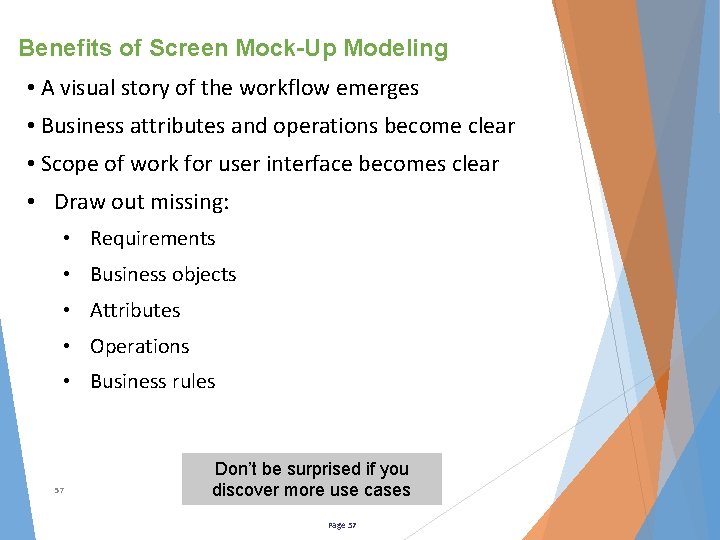 Benefits of Screen Mock-Up Modeling • A visual story of the workflow emerges •