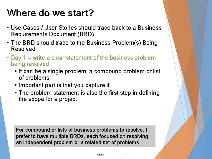 Where do we start? • Use Cases / User Stories should trace back to