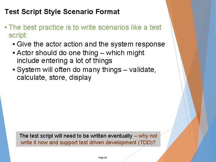 Test Script Style Scenario Format • The best practice is to write scenarios like