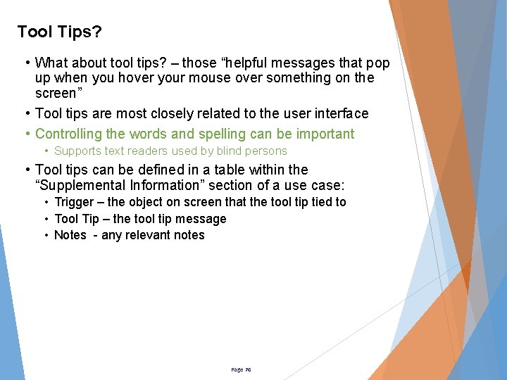 Tool Tips? • What about tool tips? – those “helpful messages that pop up