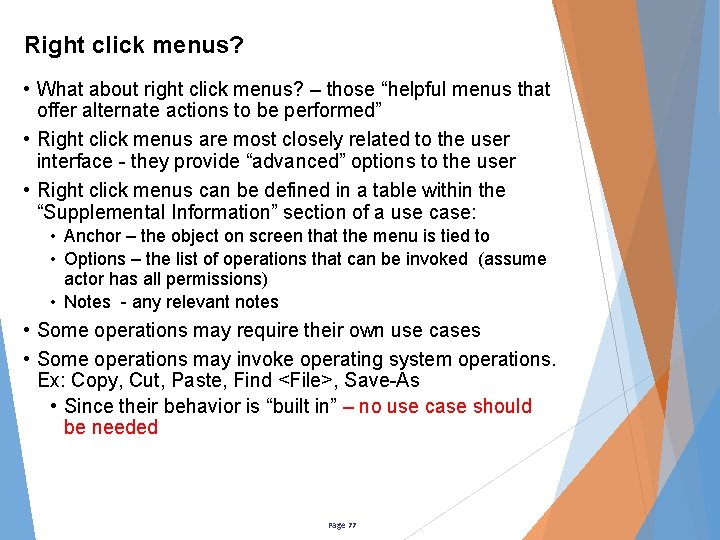 Right click menus? • What about right click menus? – those “helpful menus that