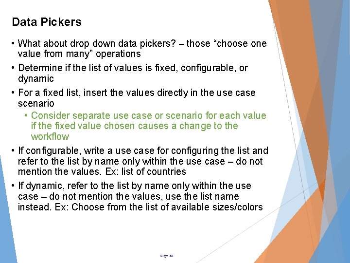 Data Pickers • What about drop down data pickers? – those “choose one value