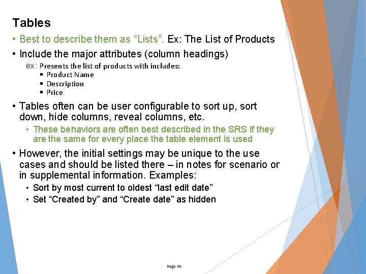 Tables • Best to describe them as “Lists”. Ex: The List of Products •