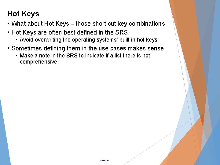 Hot Keys • What about Hot Keys – those short cut key combinations •