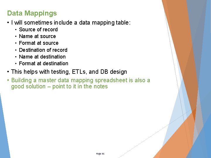 Data Mappings • I will sometimes include a data mapping table: • • •