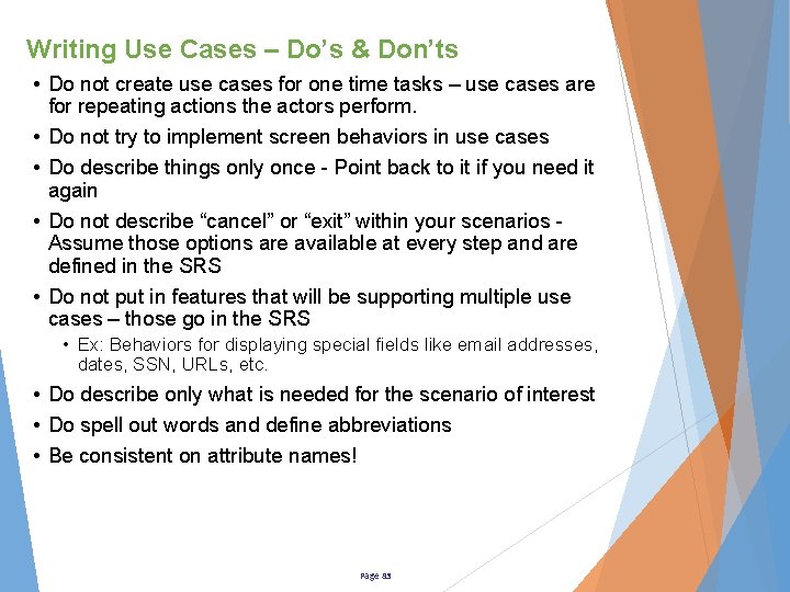 Writing Use Cases – Do’s & Don’ts • Do not create use cases for