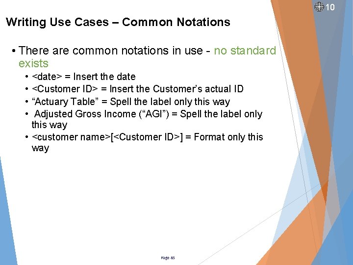10 Writing Use Cases – Common Notations • There are common notations in use