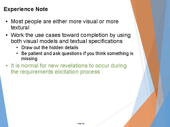 Experience Note • Most people are either more visual or more textural • Work