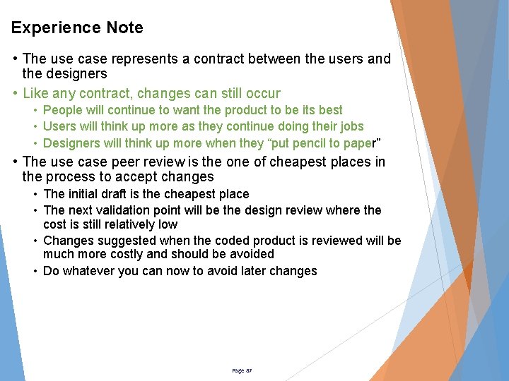 Experience Note • The use case represents a contract between the users and the