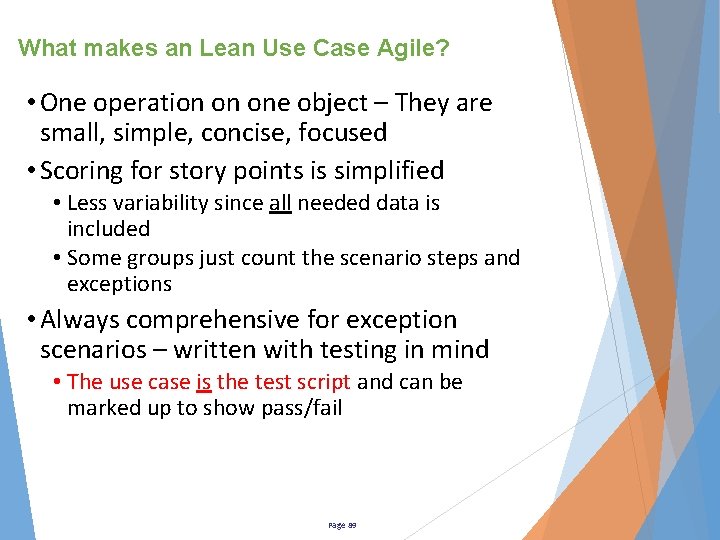 What makes an Lean Use Case Agile? • One operation on one object –