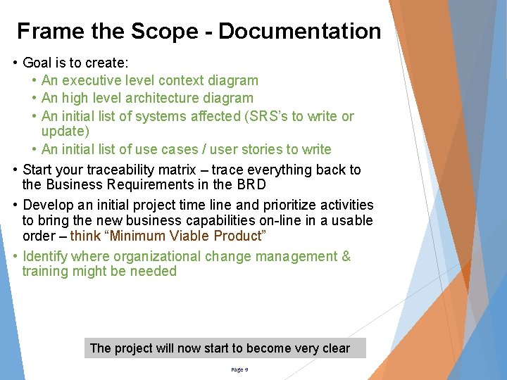 Frame the Scope - Documentation • Goal is to create: • An executive level