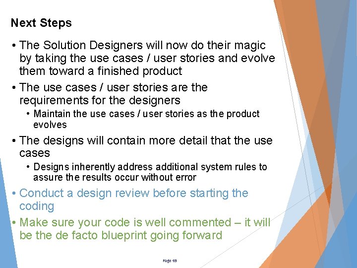 Next Steps • The Solution Designers will now do their magic by taking the