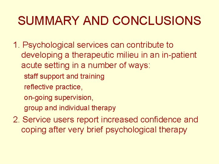 SUMMARY AND CONCLUSIONS 1. Psychological services can contribute to developing a therapeutic milieu in