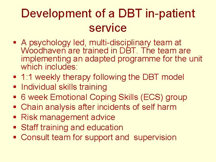 Development of a DBT in-patient service § A psychology led, multi-disciplinary team at Woodhaven