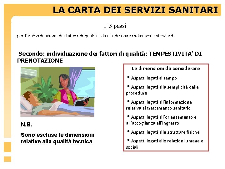 LA CARTA DEI SERVIZIINDICATORI SANITARI I 5 passi per l’individuazione dei fattori di qualita’