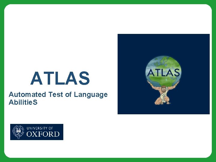 ATLAS Automated Test of Language Abilitie. S 