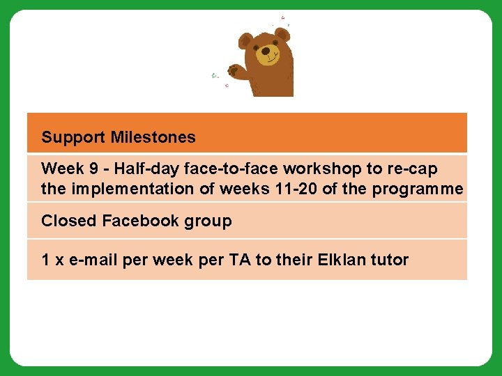 Support Milestones Week 9 - Half-day face-to-face workshop to re-cap the implementation of weeks