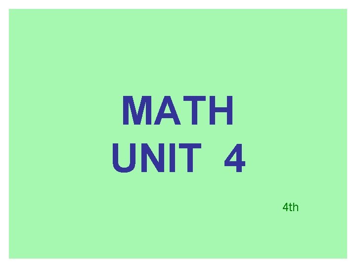 MATH UNIT 4 4 th 