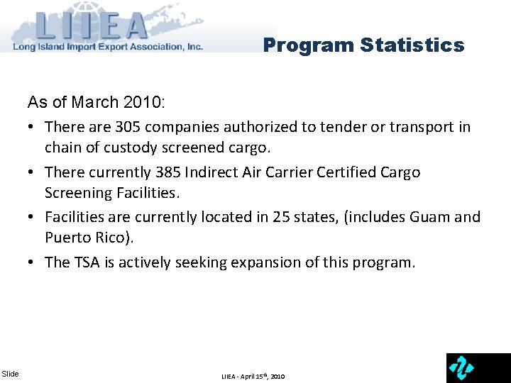 Program Statistics As of March 2010: • There are 305 companies authorized to tender