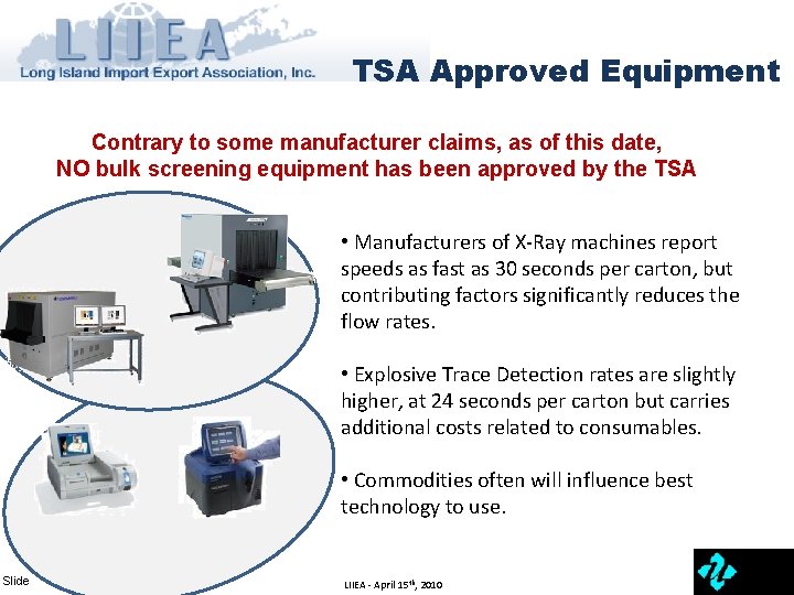 TSA Approved Equipment Contrary to some manufacturer claims, as of this date, NO bulk