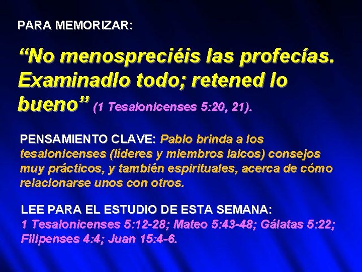 PARA MEMORIZAR: “No menospreciéis las profecías. Examinadlo todo; retened lo bueno” (1 Tesalonicenses 5: