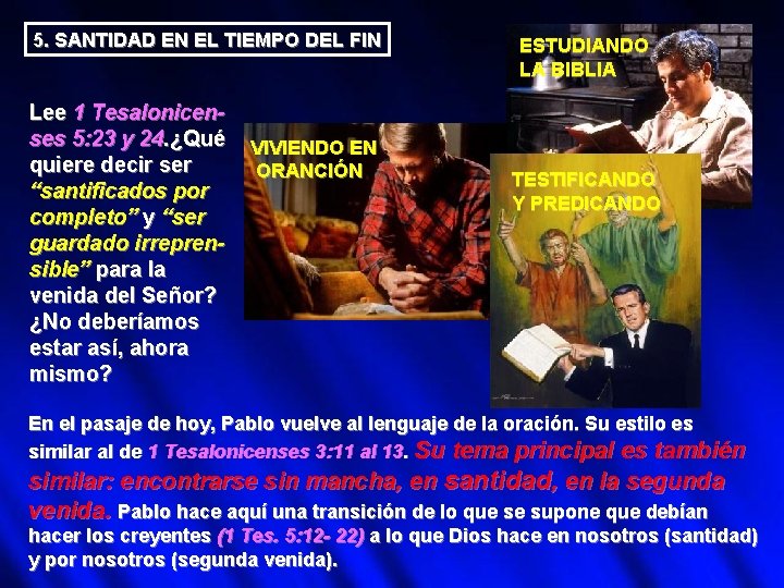 5. SANTIDAD EN EL TIEMPO DEL FIN Lee 1 Tesalonicenses 5: 23 y 24.