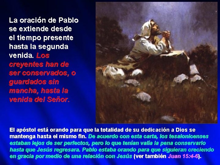 La oración de Pablo se extiende desde el tiempo presente hasta la segunda venida.