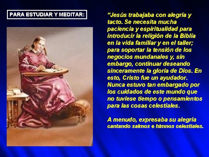 PARA ESTUDIAR Y MEDITAR: “Jesús trabajaba con alegría y tacto. Se necesita mucha paciencia