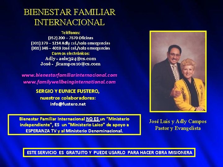 BIENESTAR FAMILIAR INTERNACIONAL Teléfonos: (352) 200 – 7670 Oficinas (301) 379 – 1214 Adly