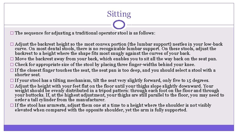 Sitting � The sequence for adjusting a traditional operator stool is as follows: �