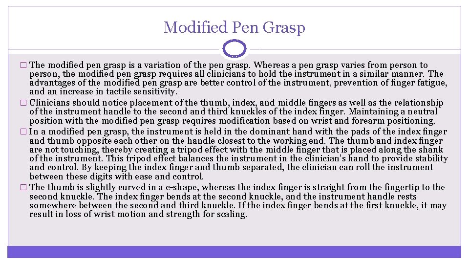 Modified Pen Grasp � The modiﬁed pen grasp is a variation of the pen