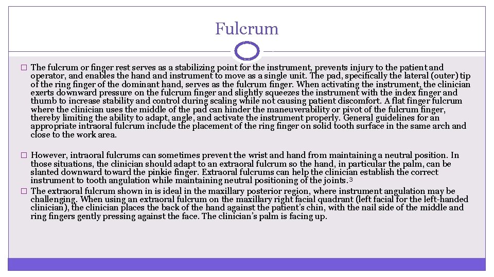 Fulcrum � The fulcrum or ﬁnger rest serves as a stabilizing point for the