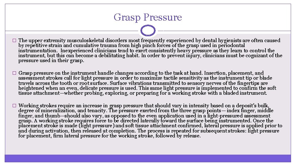 Grasp Pressure � The upper extremity musculoskeletal disorders most frequently experienced by dental hygienists