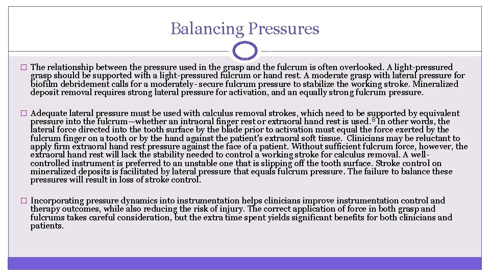 Balancing Pressures � The relationship between the pressure used in the grasp and the