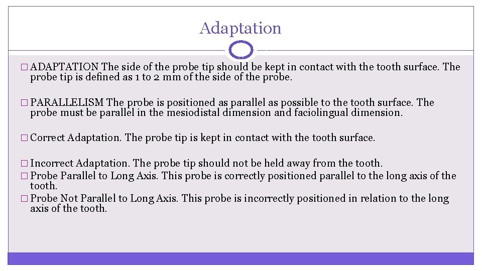 Adaptation � ADAPTATION The side of the probe tip should be kept in contact