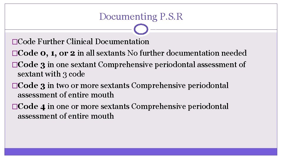 Documenting P. S. R �Code Further Clinical Documentation �Code 0, 1, or 2 in