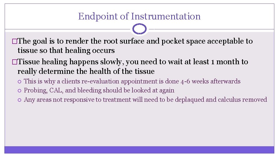 Endpoint of Instrumentation �The goal is to render the root surface and pocket space